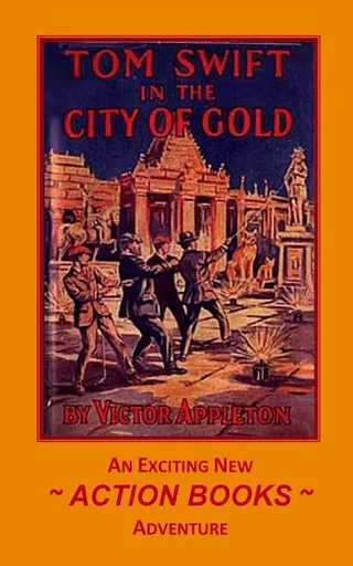Tom Swift 11 - Tom Swift in the City of Gold