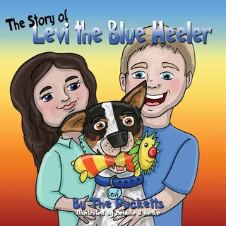 The Story of Levi the Blue Heeler