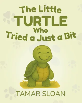 The Turtle Who Tried Just a Bit