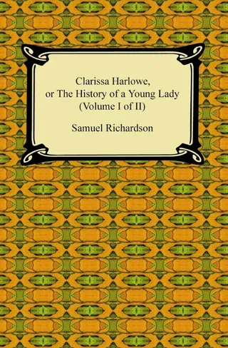 Clarissa Harlowe, or the History of a Young Lady, Volume 1