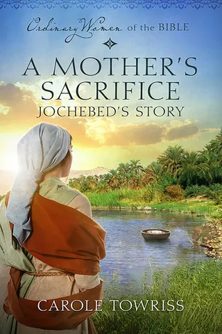 A Mother's Sacrifice Jochebed's Story