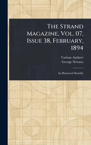 The Strand Magazine, Vol. 07, Issue 38, February, 1894