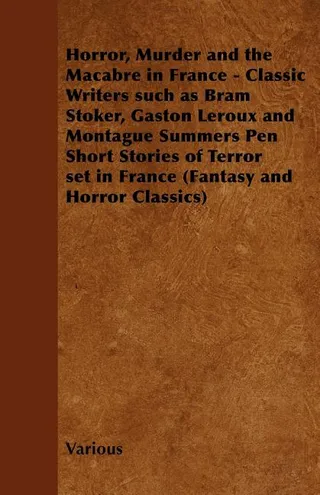 Horror, Murder and the Macabre in France