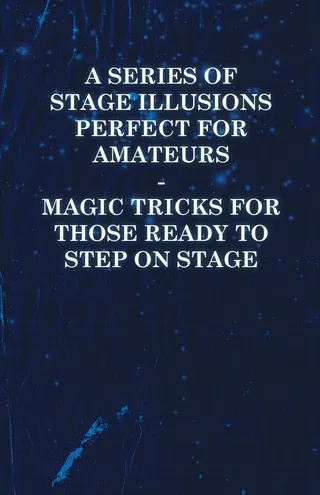 Series of Stage Illusions Perfect for Amateurs