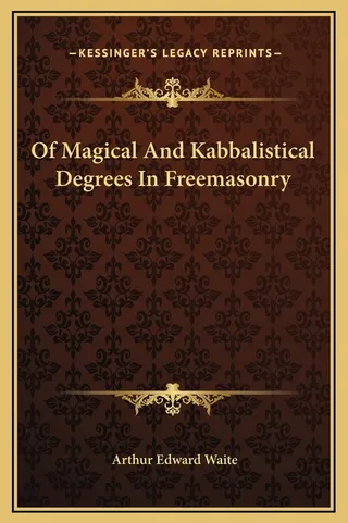 Of Magical And Kabbalistical Degrees In Freemasonry