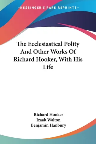 The Ecclesiastical Polity and Other Works of Richard Hooker