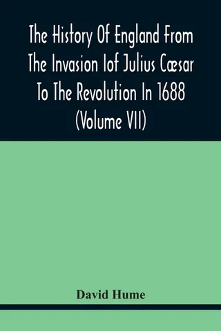 The History of England, From the Invasion of Julius Caesar to the Revolution in 1688: Volume 7