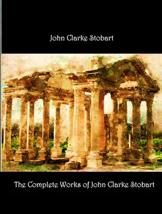 Complete Works of John Clarke Stobart