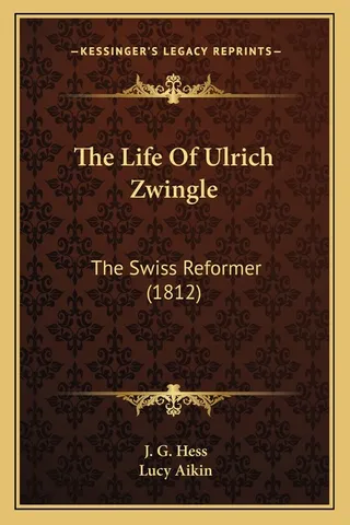 The Life Of Ulrich Zwingle