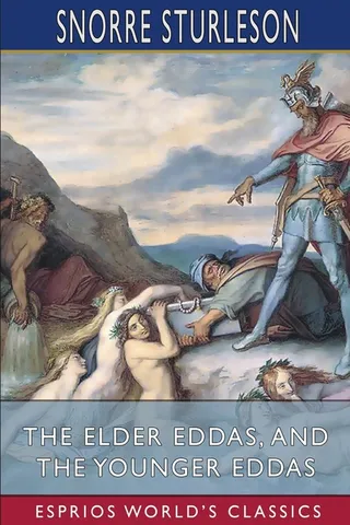 The Elder Eddas, and The Younger Eddas Esprios Classics