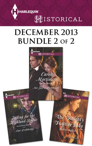 Not Just a Wallflower / Falling for the Highland Rogue / The Knight's Fugitive Lady