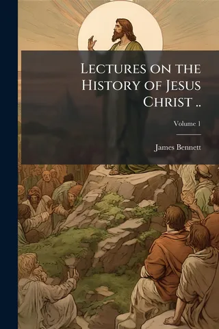 Lectures on the History of Jesus Christ