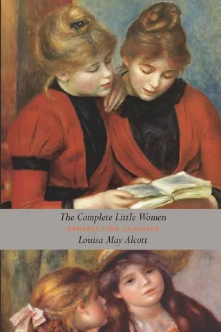 The Complete Little Women: Little Women, Good Wives, Little Men, Jo's Boys