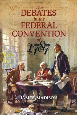 Debates in the Federal Convention of 1787