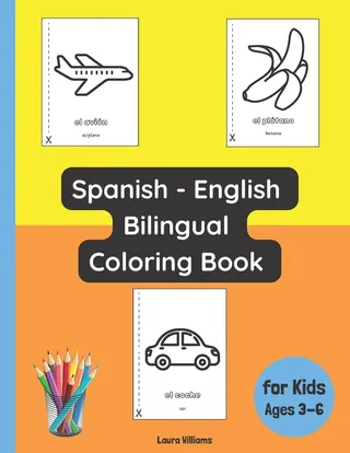 Spanish English Bilingual Coloring Book for Kids Ages 3 6
