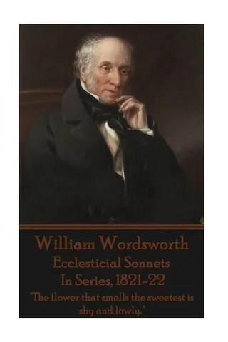 William Wordsworth Ecclesticial Sonnets, In Series, 1821-22