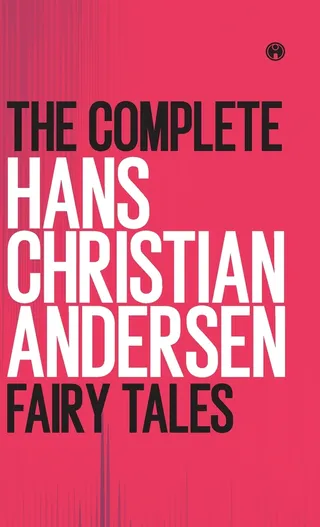 The Complete Hans Christian Andersen Fairy Tales