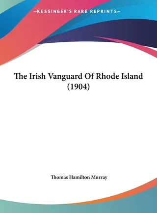 The Irish Vanguard Of Rhode Island 1904