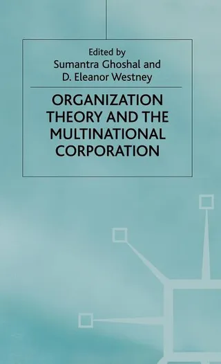 Organization Theory and the Multinational Corporation