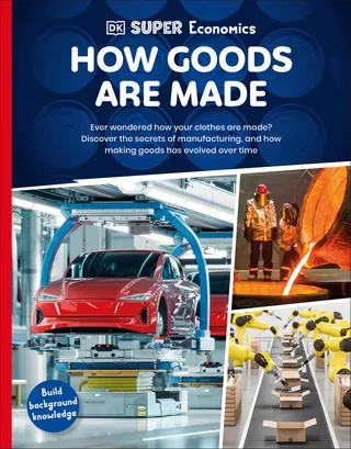 DK Super Economics How Goods Are Made