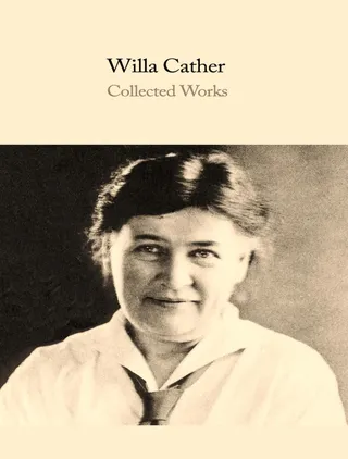 Complete Works of Willa Cather