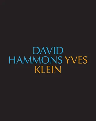 David Hammons Yves Klein Yves Klein David Hammons