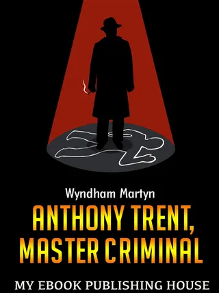 Anthony Trent, Master Criminal