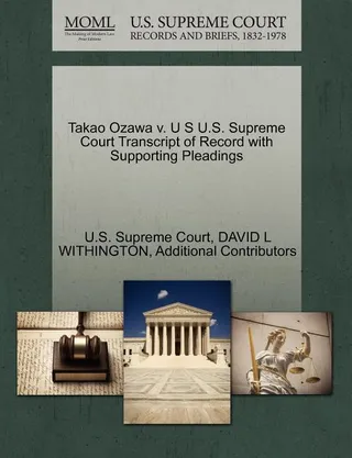 Takao Ozawa V. U S U.S. Supreme Court Transcript of Record with Supporting Pleadings