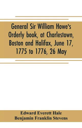 General Sir William Howe's Orderly Book