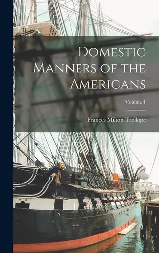 Domestic Manners of the Americans Volume 1
