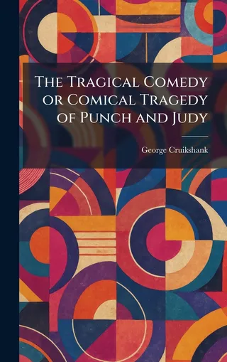The Tragical Comedy or Comical Tragedy of Punch and Judy