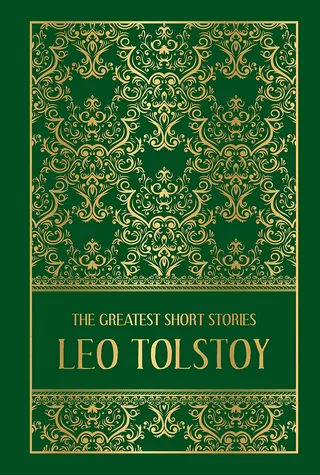 The Greatest Short Stories of Leo Tolstoy