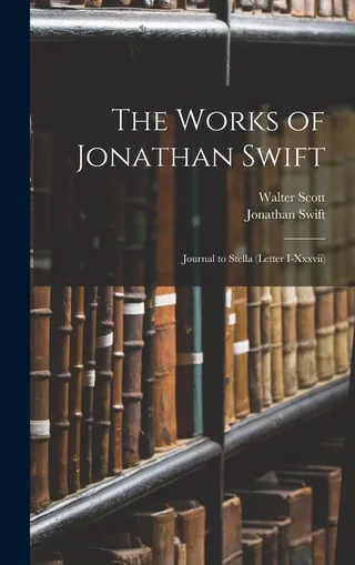 The Works of Jonathan Swift: Journal to Stella (Letter I-XXXVII)