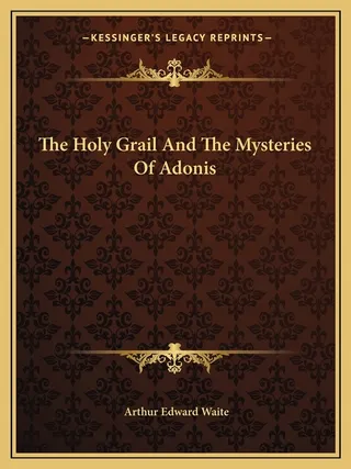 The Holy Grail And The Mysteries Of Adonis