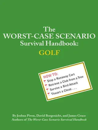 The Worst-Case Scenario Survival Handbook: Golf
