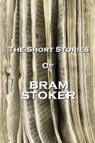 The Short Stories of Bram Stoker