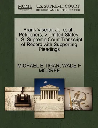 Frank Viserto, Jr., Et Al., Petitioners, V. United States. U.S. Supreme Court Transcript of Record with Supporting Pleadings