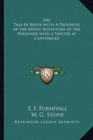The Tale of Beryn with A Prologue of the Merry Adventure of the Pardoner with a Tapster at Canterbury