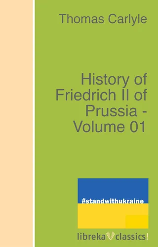 History of Friedrich II of Prussia - Volume 01