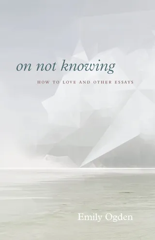 On Not Knowing