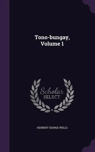 Tono-bungay, Volume 1