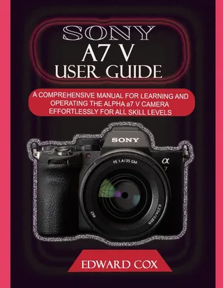 Sony A7 V User Guide
