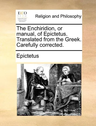 The Enchiridion, or Manual, of Epictetus