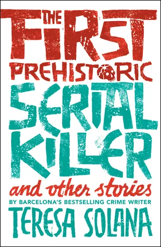 First Prehistoric Serial Killer and Other Stories