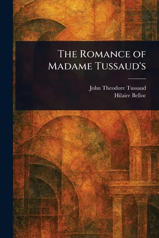 The Romance of Madame Tussaud's