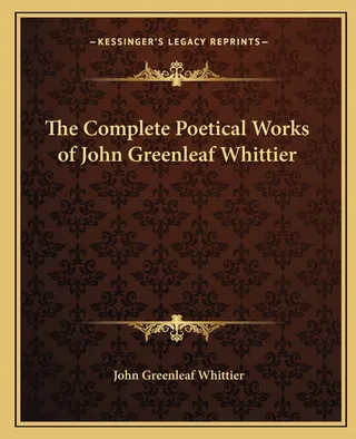 The Complete Poetical Works of John Greenleaf Whittier