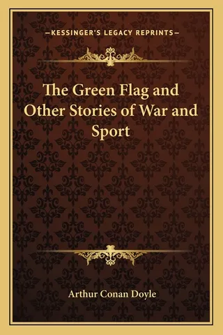 The Green Flag and Other Stories of War and Sport
