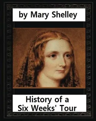 History of a Six Weeks' Tour