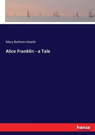 Alice Franklin - A Tale