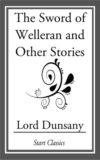 The Sword of Welleran and Other Stories